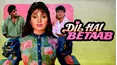 DIL HAI BETAAB