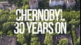 Chernobyl: 30 Years On