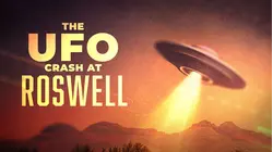 The UFO Crash at Roswell