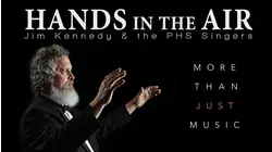 Hands in the Air: Jim Kennedy & the PHS Singers