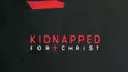 Kidnapped for Christ