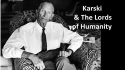 Karski & The Lords of Humanity