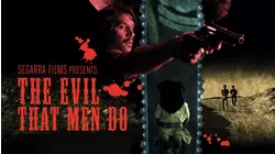 The Evil That Men Do (El Mal Que Hacen Los Hombres)