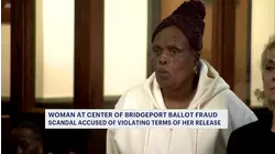 Bridgeport ballot fraud suspect accused of violating court order by contact witnesses