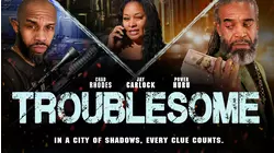 Troublesome