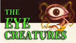 The Eye Creatures