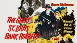 The Great St. Louis Bank Robbery - Steve McQueen, Based On A True Story