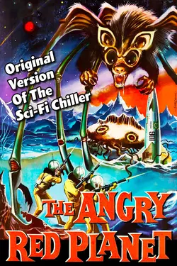 The Angry Red Planet - Original Version Of The Sci-Fi Classic!