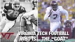 Virginia Tech Football | Who Is...The "GOAT"?