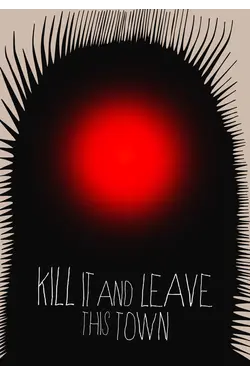 Kill It and Leave This Town
