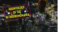 Hauntology of the Retrodromomania