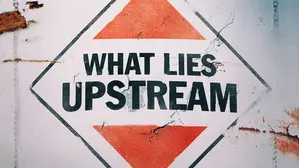 What Lies Upstream