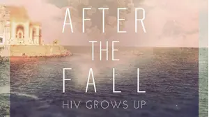 After the Fall: HIV Grows Up
