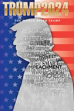 Trump 2024 "The World After Trump"