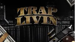 Trap Livin'