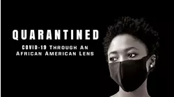 Quarantined: Covid- 19 Through an African American Lens