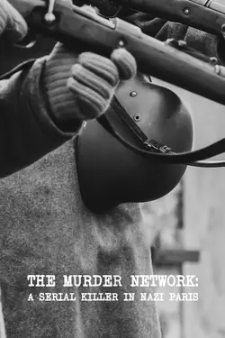 The Murder Network - A Serial Killer in Nazi Paris