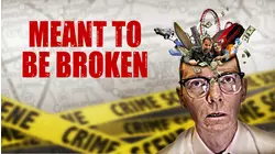 Meant to Be Broken
