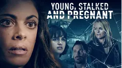 Young, Stalked and Pregnant