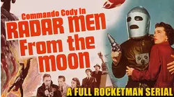 Commando Cody In "Radar Men From The Moon" - A Full 12 Chapter Rocketman Serial