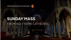 Archdiocese of Chicago holds Sunday Mass at Holy Name Cathedral