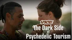 Vice | The Dark Side of Psychedelic Tourism