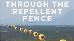 Through The Repellent Fence