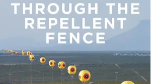 Through The Repellent Fence