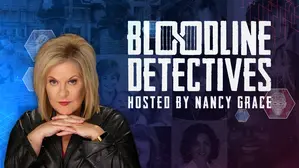 Bloodline Detectives hosted by Nancy Grace