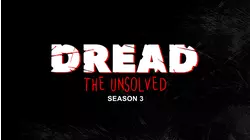 Dread The Unsolved S3