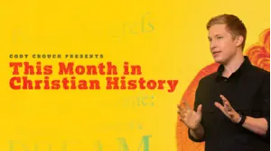 This Month In Christian History