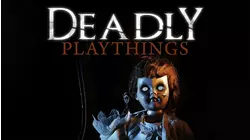 Deadly Playthings