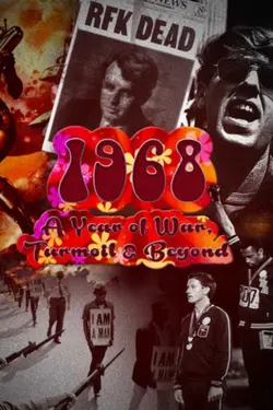 1968: A Year of War Turmoil and Beyond
