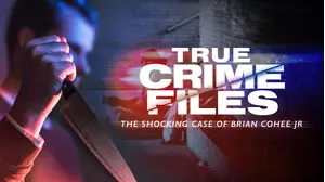 True Crime Files: The Shocking Case Of Brian Cohee Jr