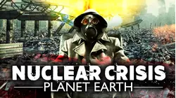 Nuclear Crisis: Planet Earth