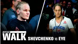 UFC The Walk: Shevchenko vs Eye
