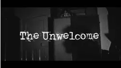 The Unwelcome