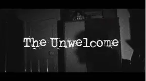 The Unwelcome