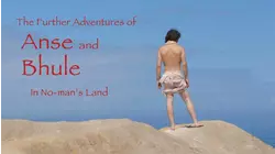 The Further Adventures of Anse and Bhule in No-Man's Land