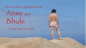 The Further Adventures of Anse and Bhule in No-Man's Land