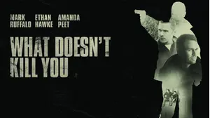 What Doesn't Kill You