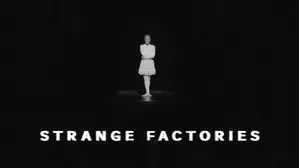 Strange Factories