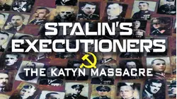Stalin's Executioners: The Katyn Massacre