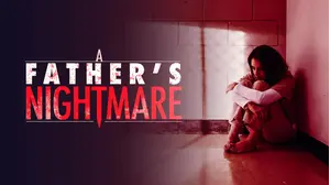 A Father's Nightmare