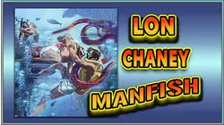 Manfish - Lon Chaney