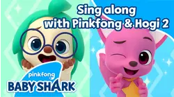 Sing along with Pinkfong and Hogi 2