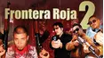Frontera Roja 2