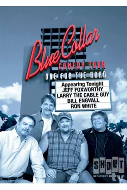 Blue Collar Comedy Tour: One For The Road