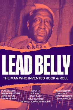 Lead Belly - Lead Belly: The Man Who Invented Rock & Roll
