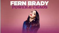 Fern Brady: Power & Chaos